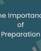 The Importance of Preparation