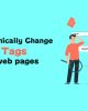 How to Dynamically Change Meta Tags In Every Web Pages