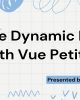 Create Dynamic Form with Vue Petite